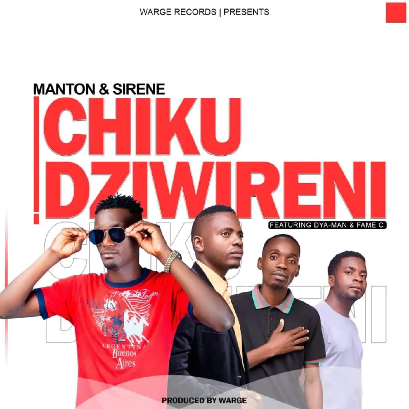 Manton and Sirene-Manton and Sirene - Chikudziwireni ft Dya-Man & Fame C (Prod. Warge)-song artwork cover