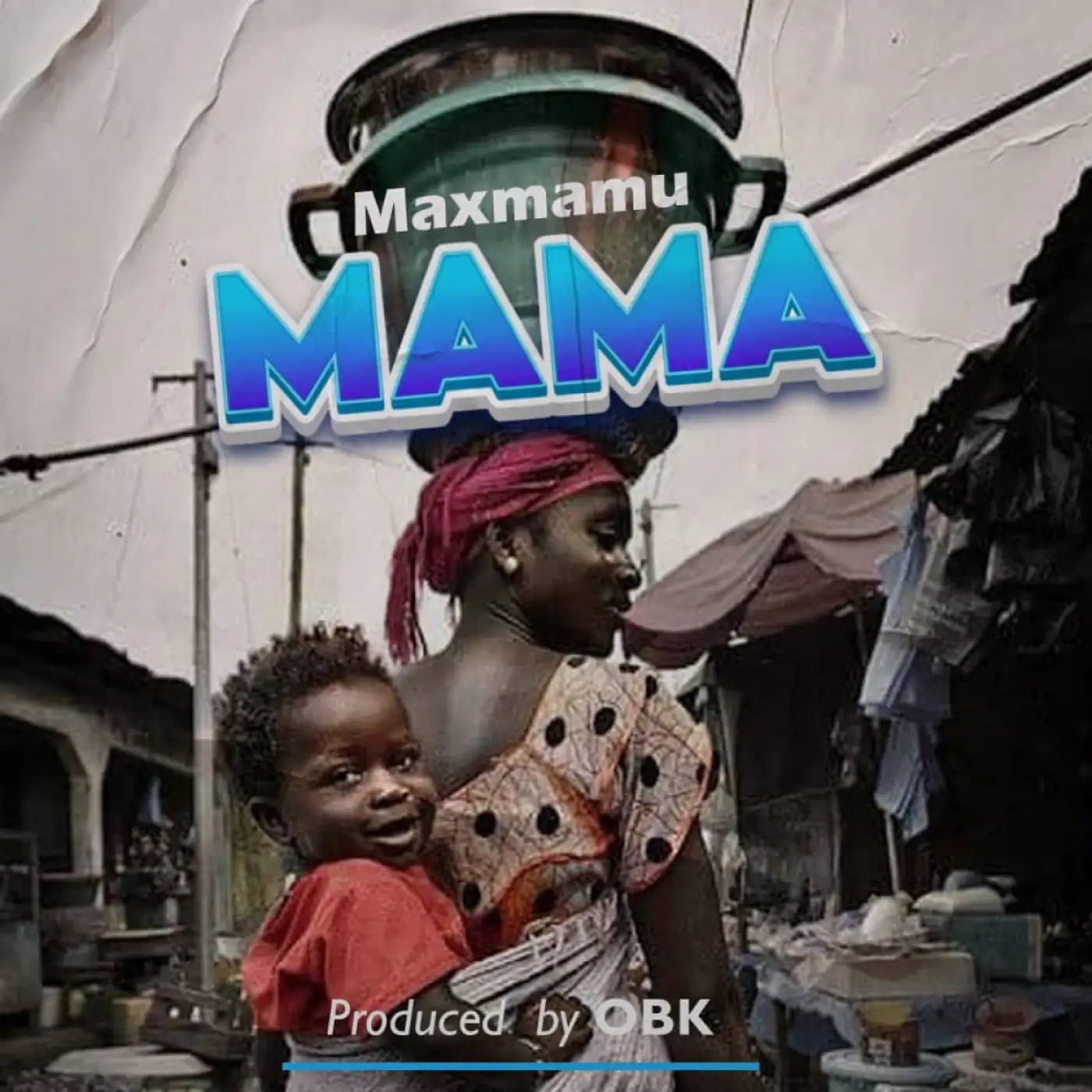 maxmamu-mama-prod-obk-mp3-download-mp3 download