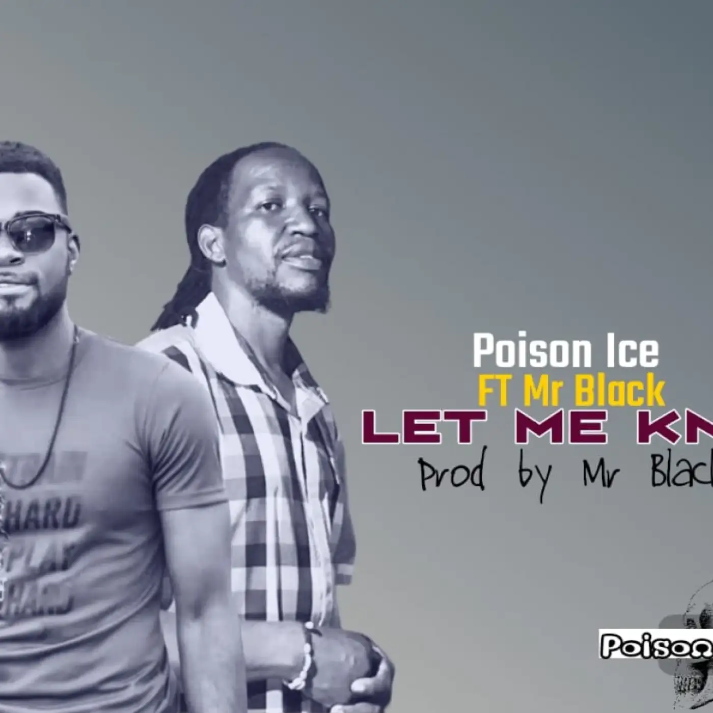 Poison Ice-Poison Ice - Let Me Know ft Mr Black (Prod. Mr Black)-song artwork cover