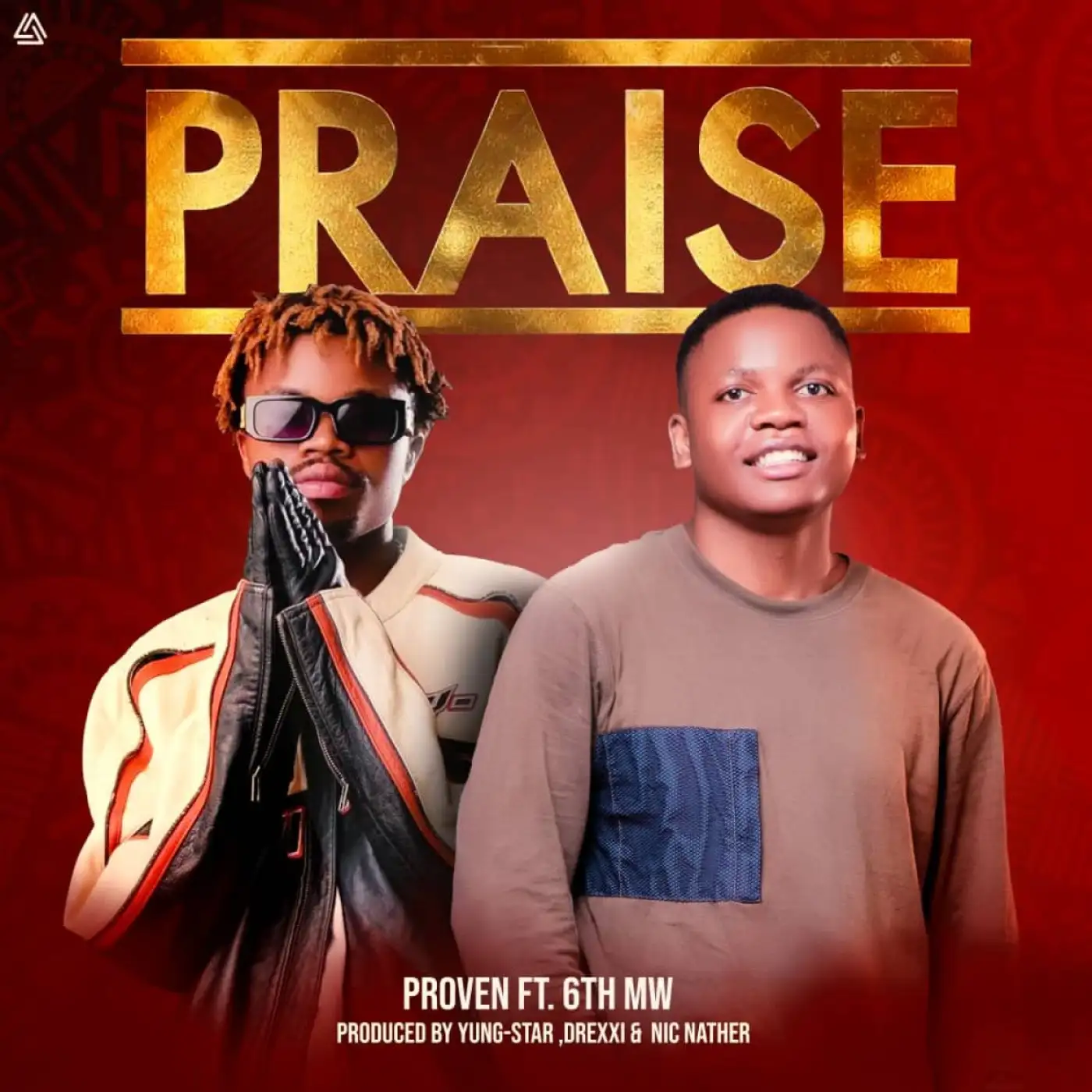 Proven Music-Proven Music - Praise Ft 6TH (Prod. Young-Star, Drexxi & Nic Nather)-song artwork cover